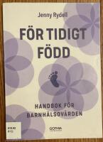 F&ouml;r tidigt f&ouml;dd : handbok f&ouml;r barnh&auml;lsov&aring;rden