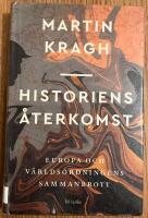 Historiens &aring;terkomst : Europa och v&auml;rldsordningens sammanbrott
