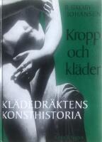 Kropp och kl&auml;der : [kl&auml;dedr&auml;ktens konsthistoria]