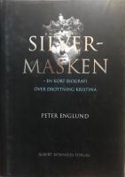 Silvermasken : en kort biografi &ouml;ver drottning Kristina