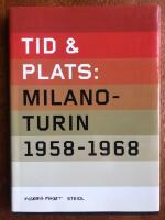 Tid & plats : Milano-Turin 1958-1968