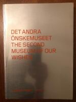 Det andra &ouml;nskemuseet = The second museum of our wishes