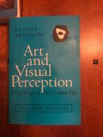 Art and visual perception : a psychology of the creative eye