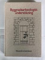 Byggnadsarkeologisk unders&ouml;kning : det murade huset