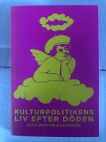 Kulturpolitikens liv efter d&ouml;den : &Aring;tta upplivningsf&ouml;rs&ouml;k