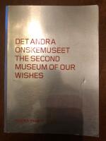 Det andra &ouml;nskemuseet = The second museum of our wishes