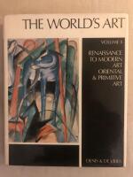 The World's Art, Volume III : Renaissance to modern art oriental and primitive art