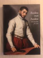 Ansikte mot ansikte : portr&auml;tt fr&aring;n fem sekel