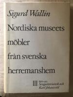 Nordiska museets m&ouml;bler fr&aring;n svenska herremanshem