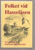 Folket vid Hassel&aring;sen En hall&auml;ndsk by fr&aring;n dansk epok till nutid