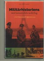 Milit&auml;rhistoriens mest katastrofala nederlg fr&aring;n Poltava 1709 till Afghanistan 1979
