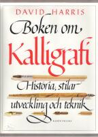 Boken om Kalligrafi Historia, stilar, utveckling och teknik
