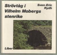 Str&ouml;vt&aring;g i Vilhelm Mobergs stenrike