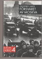 Europa i krig 4 F&ouml;rsvaret av Moskva