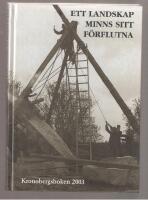 Ett landskap minns sitt f&ouml;rflutna Kronobergsboken 2003 Monument och minnesm&auml;rken i V&auml;rend och Sunnerbo