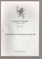 Lojal integritet och kamp mot sexuellt v&aring;ld Sm&aring;lands Akademi 2011-2013