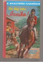 Ge dig inte, Annika!