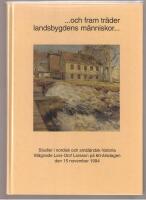 ... och fram tr&auml;der landsbygdens m&auml;nniskor Studier i nordisk och sm&aring;l&auml;ndsk historia till&auml;gnade Lars-Olof Larsson p&aring; 60-&aring;rsdagen den 15 november 1994