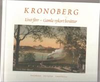 Kronoberg Livet f&ouml;rr - Gamla vykort ber&auml;ttar