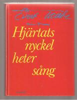 Hj&auml;rtats nyckel heter s&aring;ng. Sextionio visor och en dikt i urval av Sven-Bertil Taube