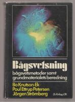 B&aring;gsvetsning B&aring;gsvetsningsmetoder samt grundmaterialets beredning 