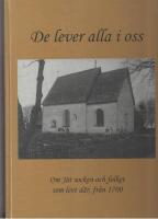 De lever alla i oss Om J&auml;t socken och folket som levt d&auml;r, fr&aring;n 1700