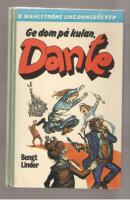 Ge dom p&aring; kulan, Dante