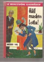 H&aring;ll masken Lotta!
