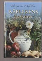 K&auml;rlekens huskurer &Ouml;rter och kryddor som v&auml;cker lust och lycka