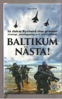 Baltikum n&auml;sta! S&aring; slukar Ryssland sina grannar Strategi, planl&auml;ggning och verkst&auml;llande