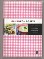 H&auml;lsokokboken  Den h&auml;lsosamma grundkokboken - &ouml;ver 500 recept