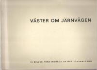 V&auml;ster om j&auml;rnv&auml;gen 29 bilder fr&aring;n Moheda av Ove Johannesson