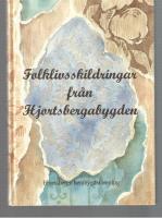 Folklivsskildringar fr&aring;n Hjortsbergabygden
