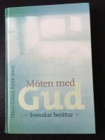 M&ouml;ten med Gud : svenskar ber&auml;ttar