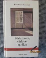 F&ouml;rfattaren, v&auml;rlden, spr&aring;ket : ess&auml;er om litteratur och skrivande