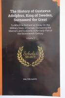 The History of Gustavus Adolphus, King of Sweden,surnamned the Great