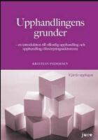 Upphandlingens grunder &ndash; en introduktion till offentlig upphandling och upphandling i f&ouml;rs&ouml;rjningssektorerna