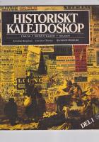 Historiskt kalejdoskop : fakta, ber&auml;ttelser, bilder
