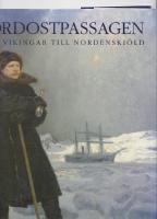 Nordostpassagen fr&aring;n vikingar till Nordenski&ouml;ld