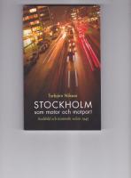 Stockholm som motor och motpart : stadsbild och stadsmakt sedan 1945