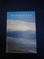 Oviksfj&auml;llen En resa fr&aring;n Storsj&ouml;ns strand till fj&auml;llets topp