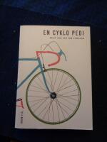 En cyklo pedi : allt jag vet om cykling