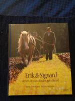 Erik och Sigvard : om ett liv n&auml;ra jorden och djuren
