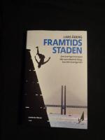 Framtidsstaden : om Sverige imorgon blir som Malm&ouml; idag, hur blir Sverige d&aring;?