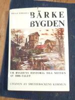 B&auml;rkebygden Del 1. Ur bygdens historia till mitten av 1800-talet