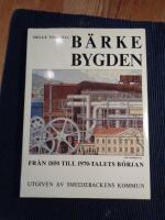 B&auml;rkebygden del f&aring;rn 1850 -1970 talets b&ouml;rjan 