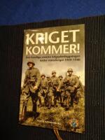 Kriget kommer! : den hemliga svenska krigsplanl&auml;ggningen under vinterkriget 1939-1940