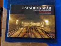 I stadens sp&aring;r: fotografier fr&aring;n Stockholms tunnelbana