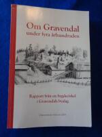 Om Gravendal under fyra &aring;rhundraden : rapport fr&aring;n en bygdecirkel i Gravendals byalag