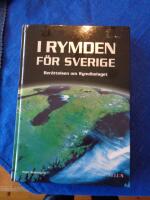 I rymden f&ouml;r Sverige : ber&auml;ttelsen om Rymdbolaget